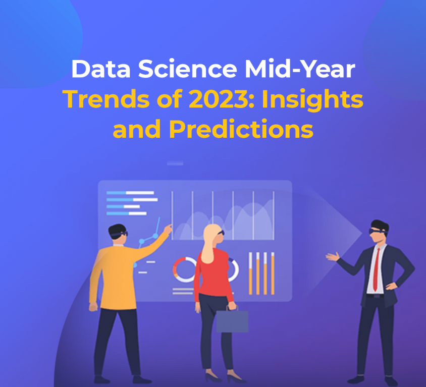 Data Science Mid-Year Trends of 2023: Insights and Predictions