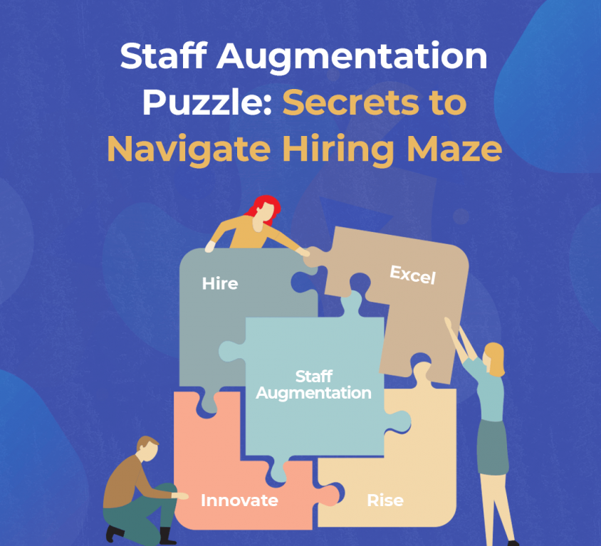 Staff Augmentation Puzzle: Secrets to Navigate Hiring Maze